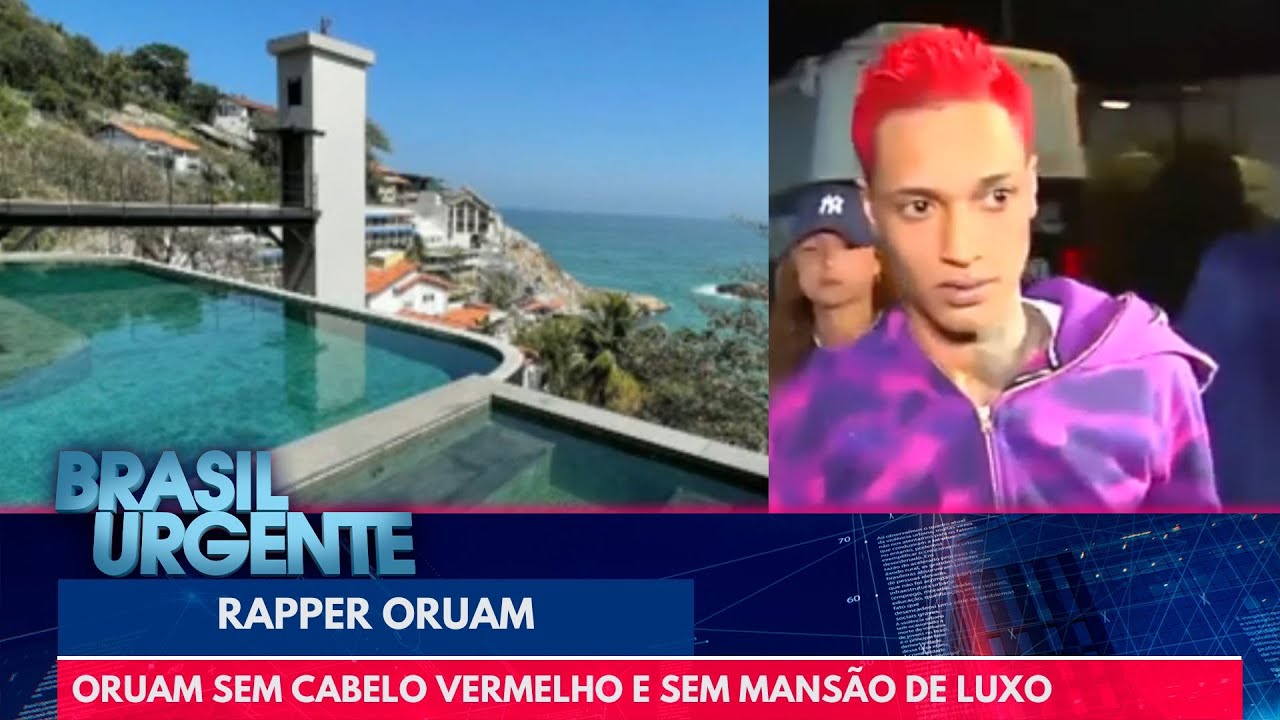 Oruam sem cabelo vermelho e sem mansão de luxo | Brasil Urgente