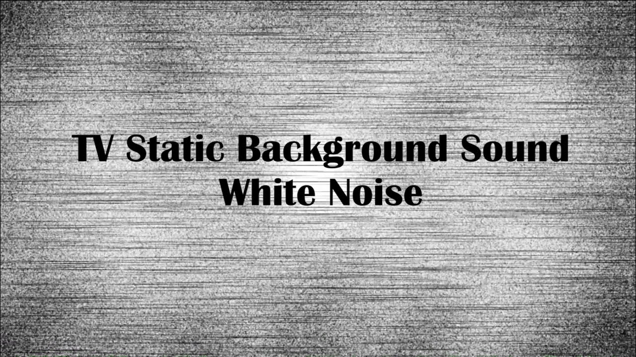TV Static Background Screen for Sleeping, 2 Hours of White Noise