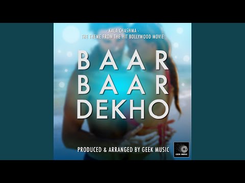 Putar Kala Chashma (From "Baar Baar Dekho") - Geek Music