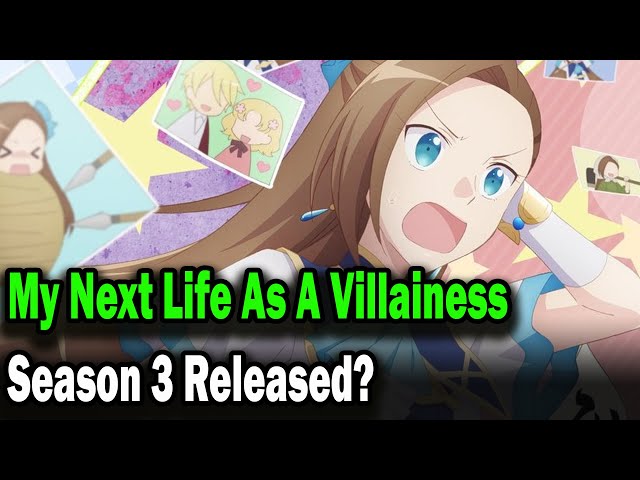 My Next Life as a Villainess Season 3 Release Date? 