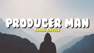 Jonah Kaylor - Producer Man ft. LYN Lapid (Lyrics) She was only 17