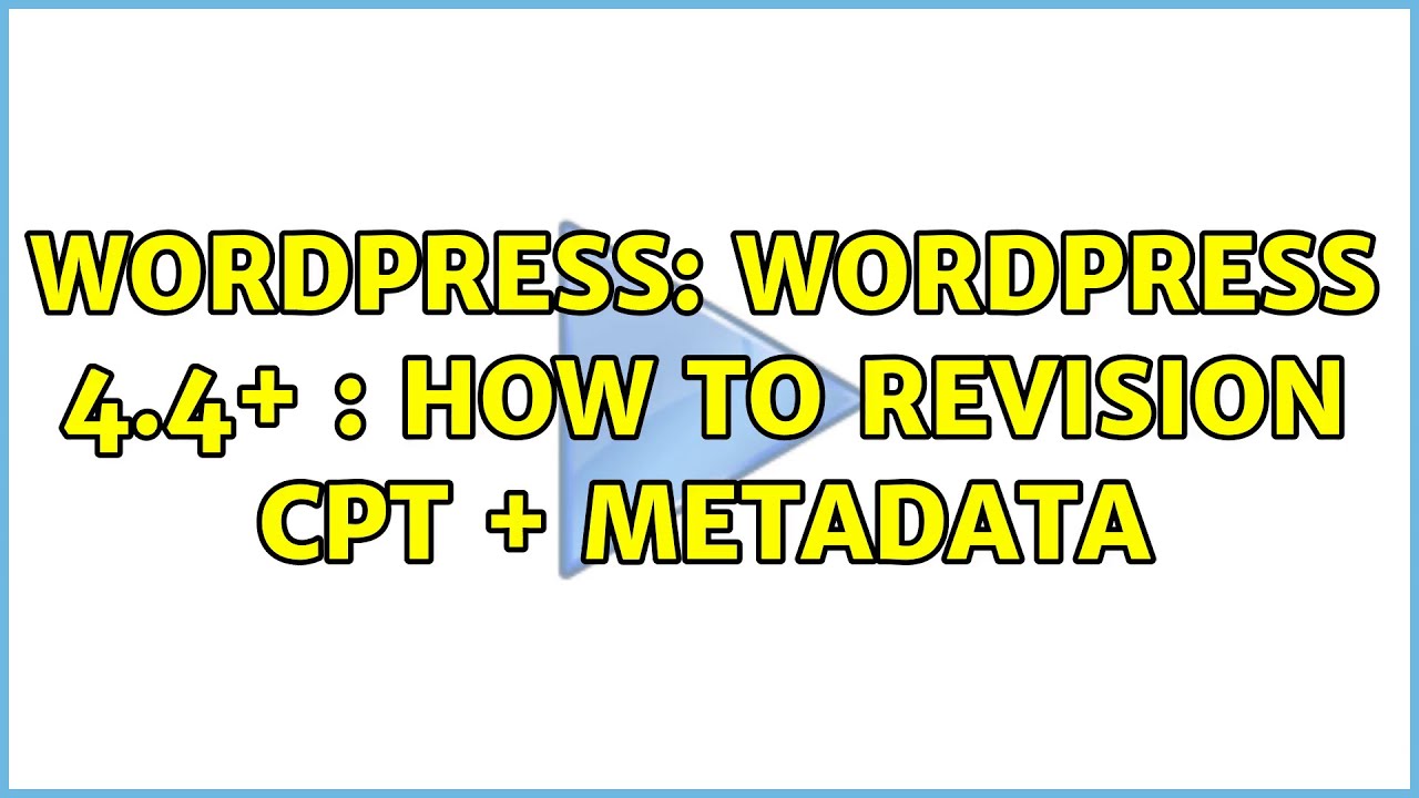 Wordpress Wordpress 4.4+ How to revision CPT + metadata YouTube