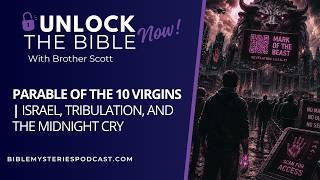 Parable of the 10 Virgins: Israel, Tribulation, and the Midnight CryShort Overview:
