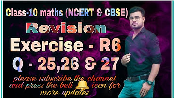 Class 10 maths Revision Exercise R6 Question 25 to 27 || 10th Maths Ex-R6 Q-25,26,27 || NCERT