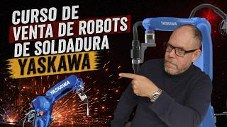 CURSO DE VENTA DE ROBOTS DE SOLDADURA YASKAWA