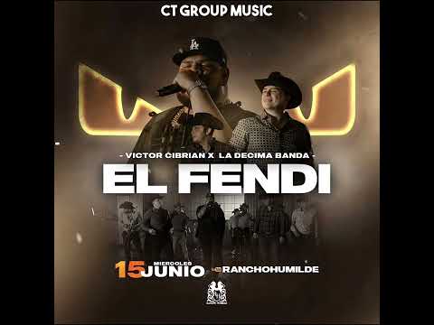 Víctor Cibrian & La Décima Banda - El Fendi (2022)