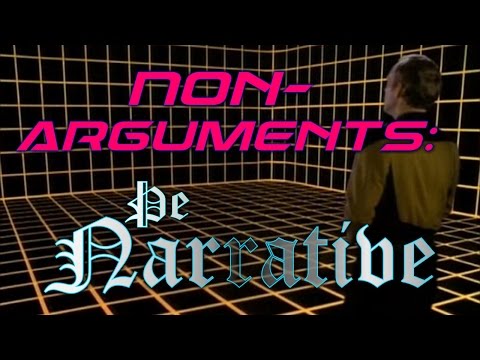 Non-Arguments: 'The Narrative'