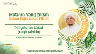 Penyaluran Zakat (Faqir Miskin) || Al Habib Ahmad bin Novel bin Jindan
