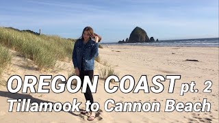 Oregon Coast pt. 2 | Tillamook to Cannon Beach