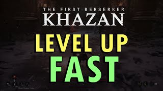 The First Berserker Khazan How To Level Up Fast With Commentary Early Leveling Guide