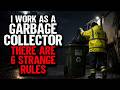 I Work as a Garbage Collector. There are 6 STRANGE Rules.
