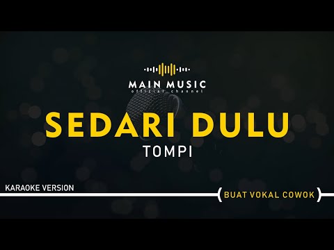 TOMPI - SEDARI DULU (Karaoke Version)