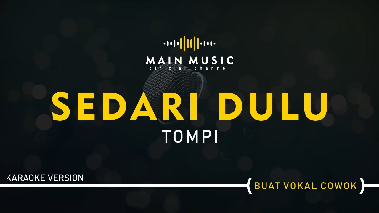 TOMPI - SEDARI DULU (Karaoke Version)
