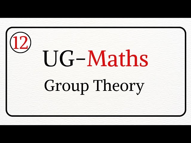CL-12 | Group Theory | 1st , 2nd ,3rd Isomorphism Theorem | Examples