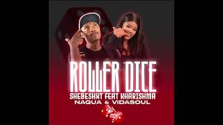 ROLLER DICE SHEBESHXT FEAT KHARISHMA