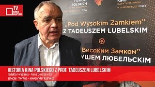 Historia kina polskiego z prof. Tadeuszem Lubelskim Historia kina polskiego z prof. Tadeuszem Lubelskim
