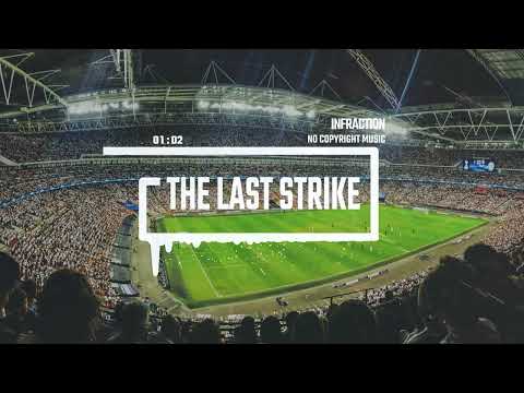 Sport Rock Football By Infraction No Copyright Music The Last Strike