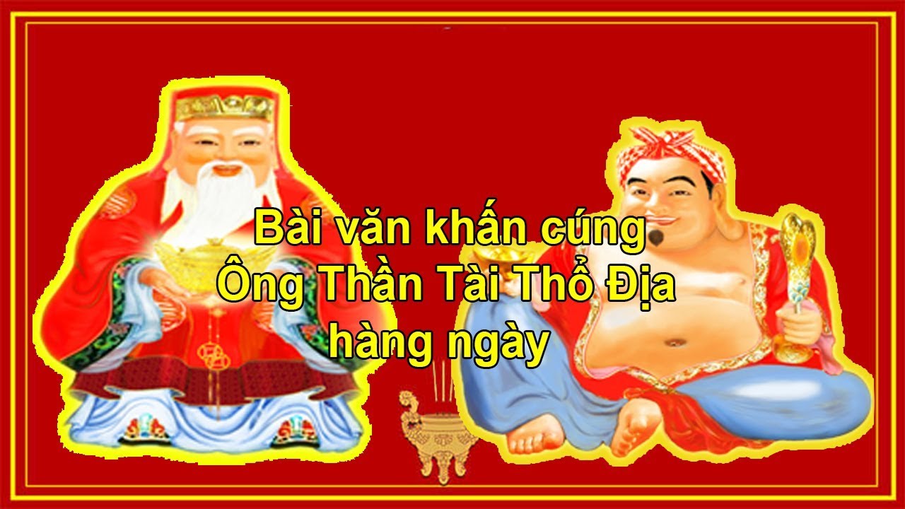 Bài văn khấn ông thần tài thổ địa hàng ngày – Langdaninhvan.vn