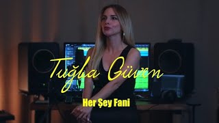 Herşey Fani Cover - Tuğba Güven