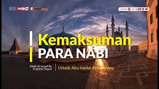 Kemaksuman Para Nabi (Al Irsyad Ila Shahihil I'tiqod) l Ustadz Abu Haidar As Sundawy