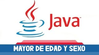 🔴 MAYOR' de EDAD o MENOR de EDAD y SEXO en JAVA | EJERCICIO PARA SUBSCRIPTOR | NETBEANS | EJ 13# 🔴
