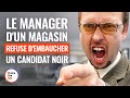 Un manager appelle les flics pour un employ noir  dramatizemefrance