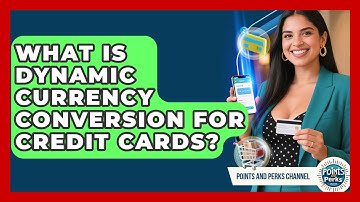 What Is Dynamic Currency Conversion For Credit Cards? - Points and Perks Channel