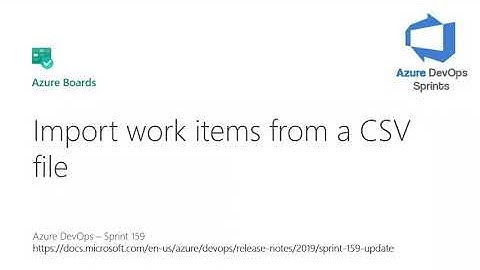 #azuredevopssprints 159 - Import work items from a CSV file
