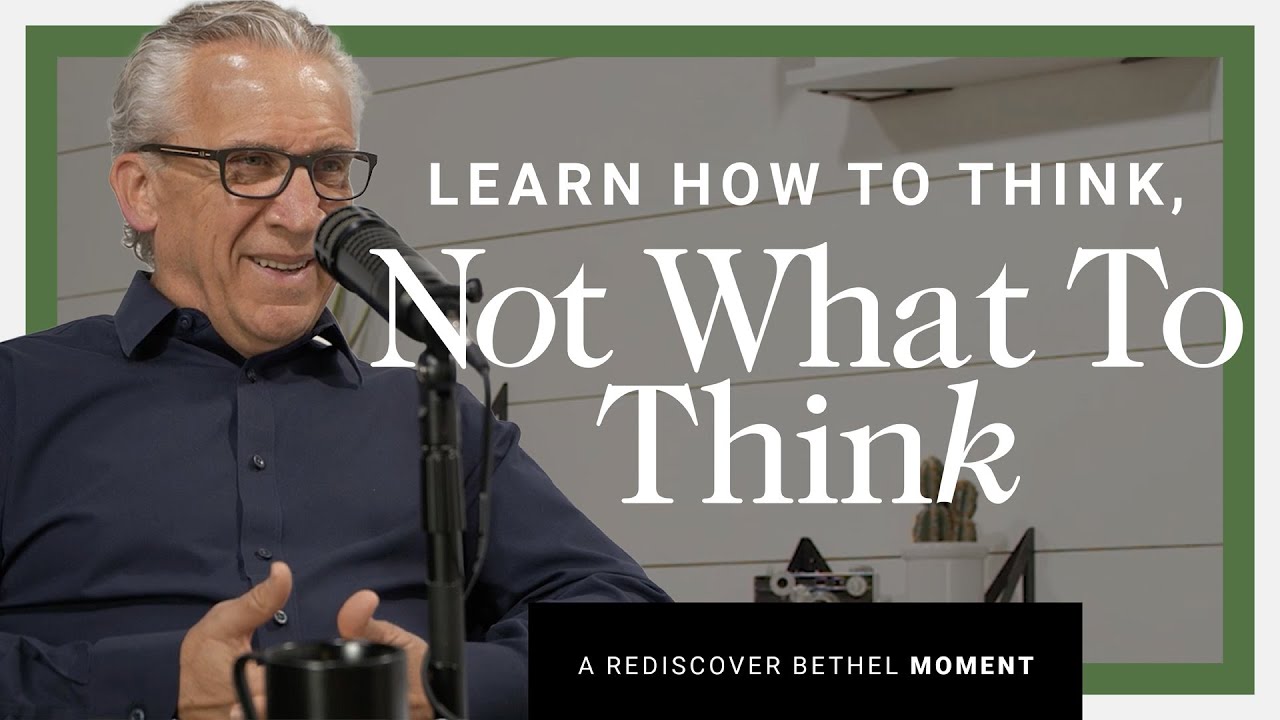 Learn How To Think, Not What To Think | Rediscover Bethel