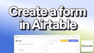 How to create a form in Airtable (EASY TUTORIAL!)