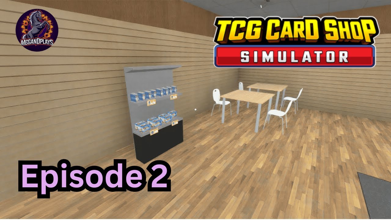 We Now Have Tables! | TCG Card Shop Simulator (Episode 2)