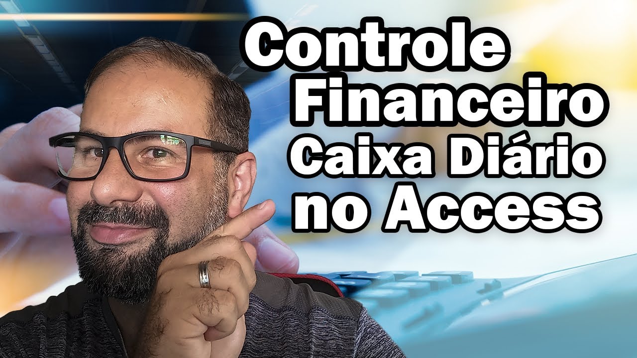 Controle Financeiro - Caixa Diário no Access