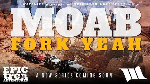 MOAB - FORK YEAH : A New WAYALIFE Epic Trex Adventure Series Coming Soon [Official Trailer]