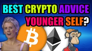 What Advice Would You Give Your Younger Self About Cryptocurrency? | Sarah Buxton