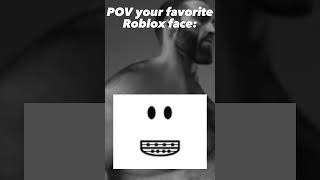 POV: your favorite Roblox face