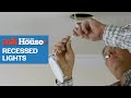How To Install Recessed Lights | Ask This Old House