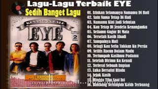 FULL ALBUM Pilihan EYE | Lagu Malaysia Sedih | Kumpulan Lagu-lagu Populer Dan Terbaik
