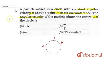 A particle moves in a cricle with constant angular velocity `omega` about a point P on its