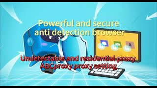 How does ABC proxy set up a proxy in an undetectable browser?