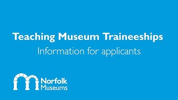 Norfolk Museums Traineeship 2026 - info for applicants