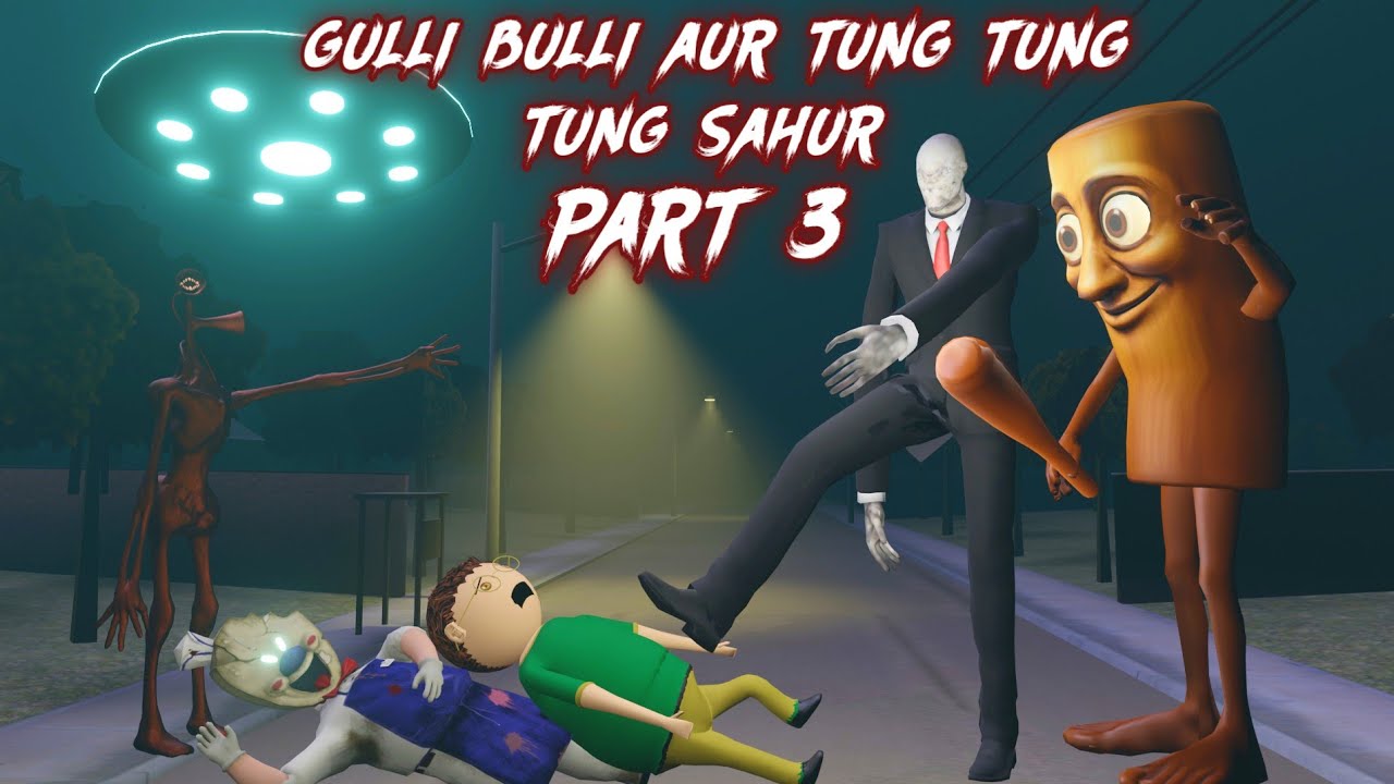 Gulli Bulli Aur Tung Tung Tung Sahur Part 3 || GULLI BULLI || MAKE JOKE KAMIL