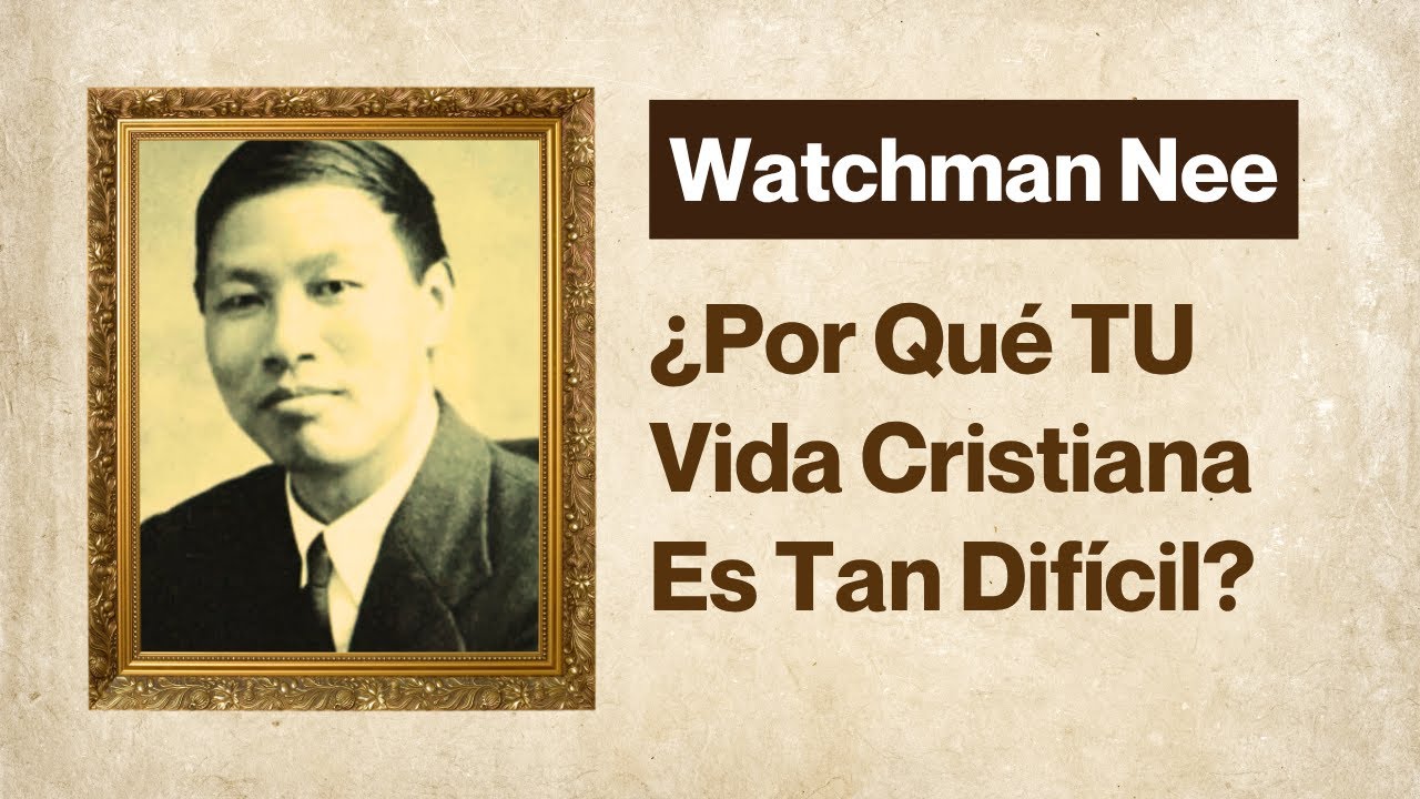 7 Principios de Watchman Nee que Transformarán tu Vida Espiritual HOY