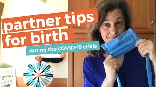 Partner Tips for Birth During the Coronavirus pandemic