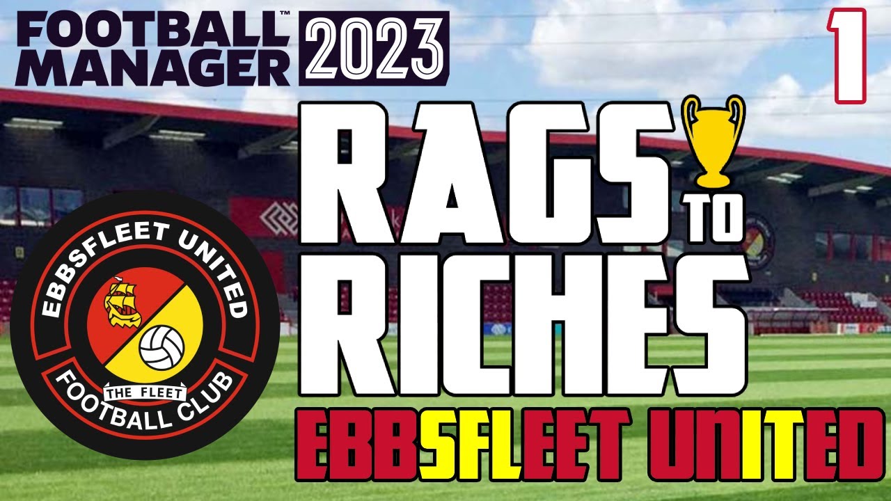 Rags To Riches FM 23 Episode to The Fleets! Football