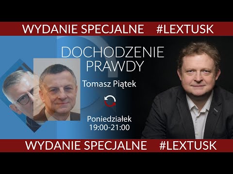                     Wydanie specjalne #LexTusk - Tomasz Piątek #DochodzeniePrawdy
                              