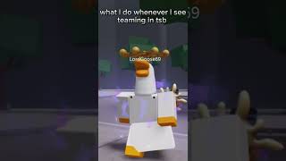 me whenever i see teaming: #roblox #tsb #shorts
