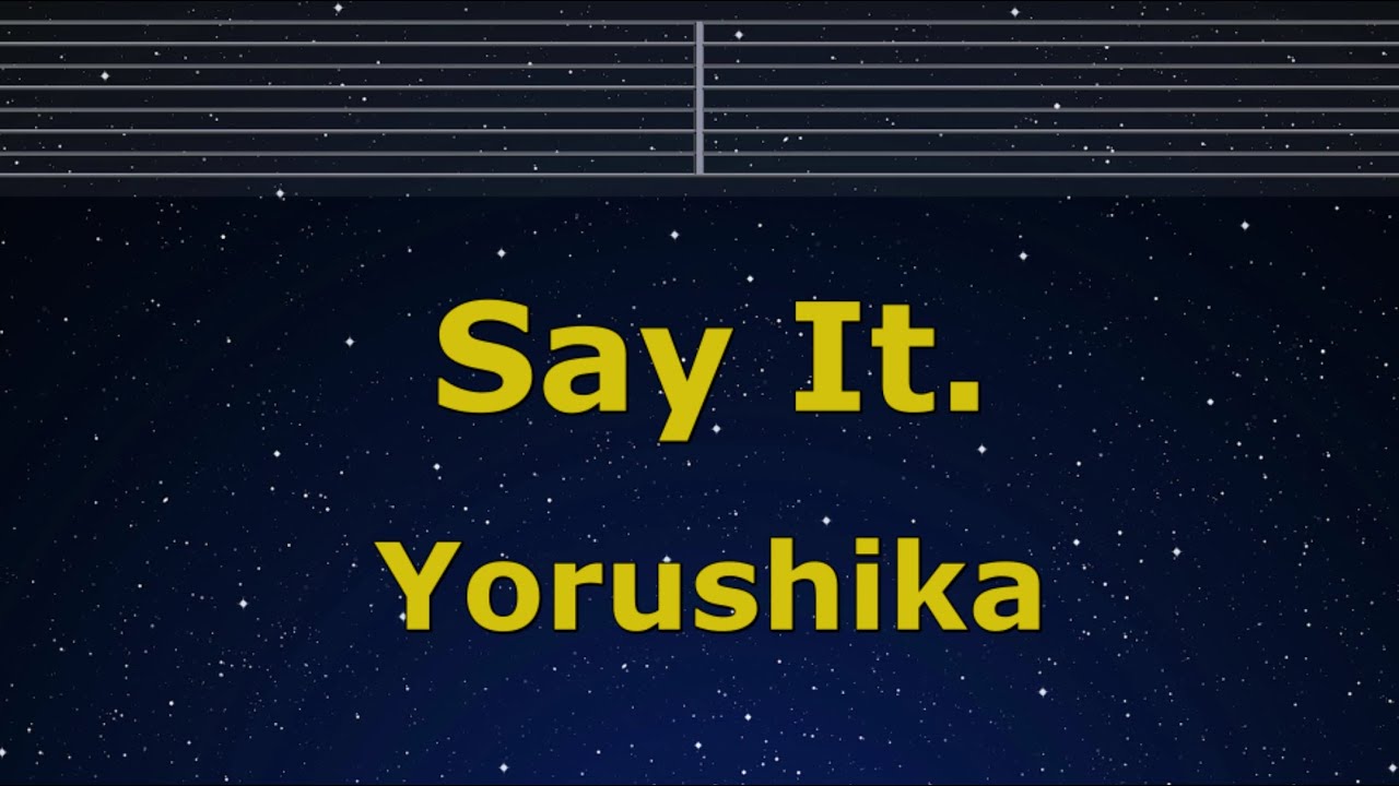Karaoke♬ Say It. / Itte. - Yorushika 【No Guide Melody】 Instrumental, Lyric Romanized