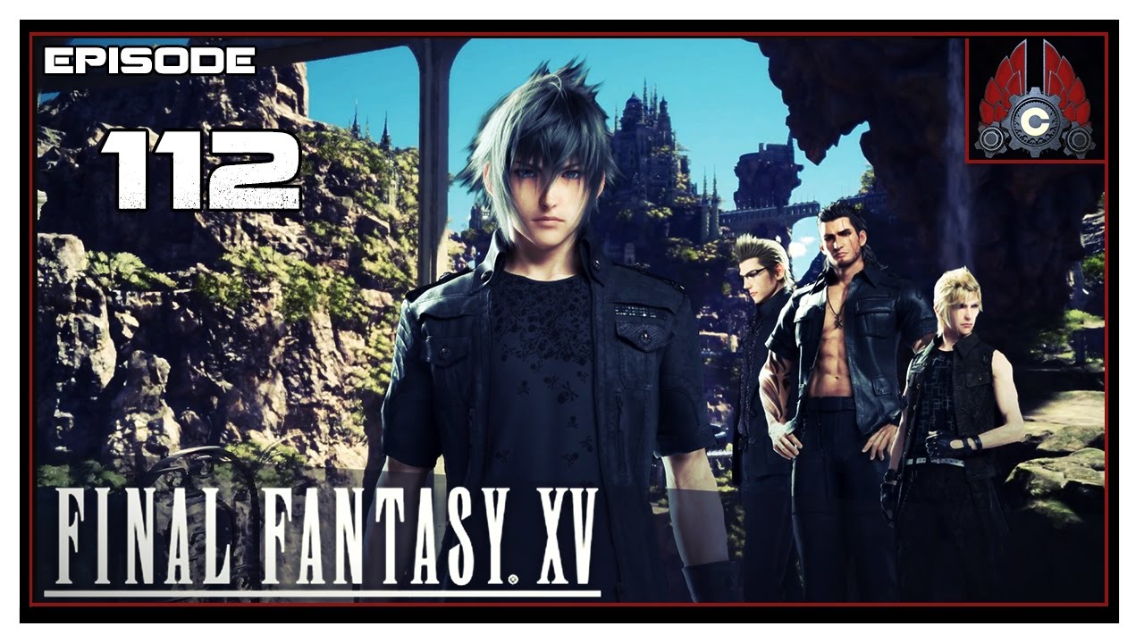Let's Play Final Fantasy XV With CohhCarnage - Episode 112