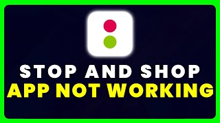 Stop & Shop App Not Working: How to Fix Stop & Shop App Not Working screenshot 3