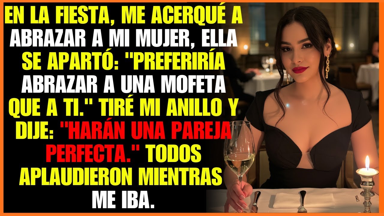 En la fiesta, me acerqué a abrazar a mi mujer, ella se apartó: 